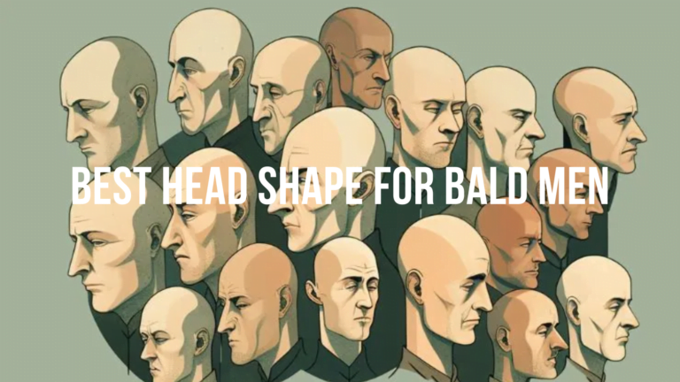 Best Head Shape for Bald Men: How to Look Your Best When Shaving Your Head
