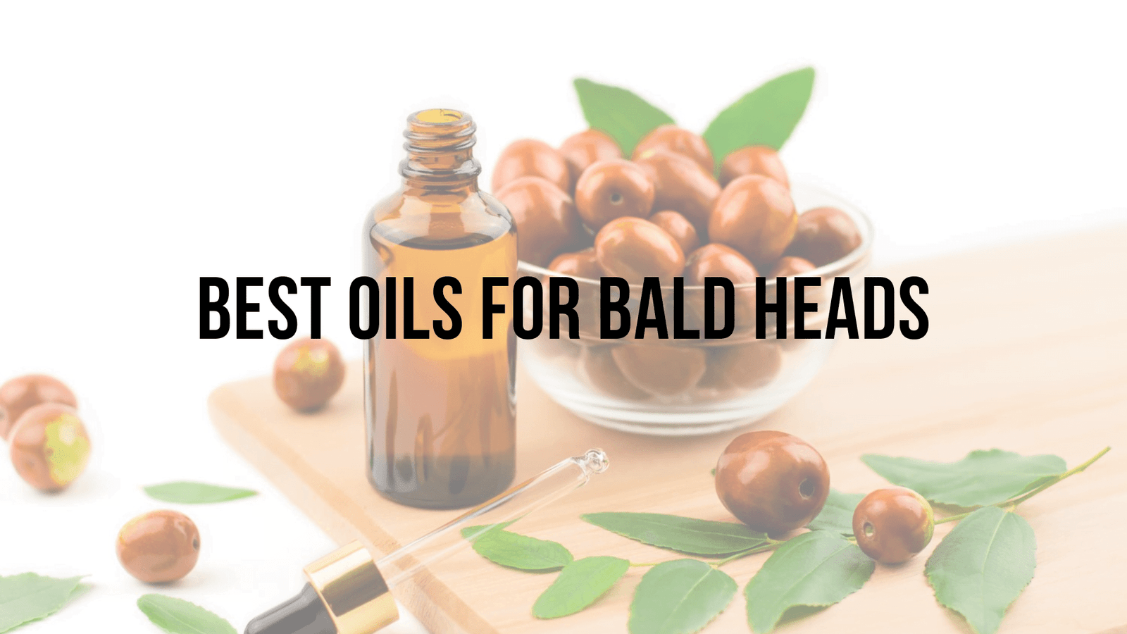 The Best Oils for a Bald Head BALD LIFESTYLE