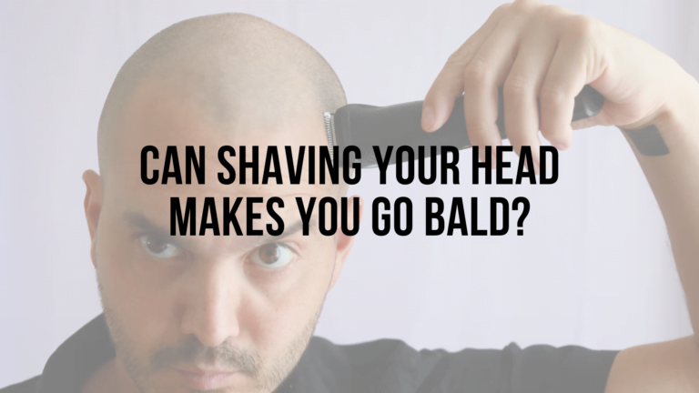 Can Shaving Your Head Makes You Go Bald?