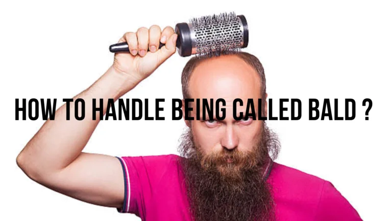 What to Say When Someone Calls You Bald?