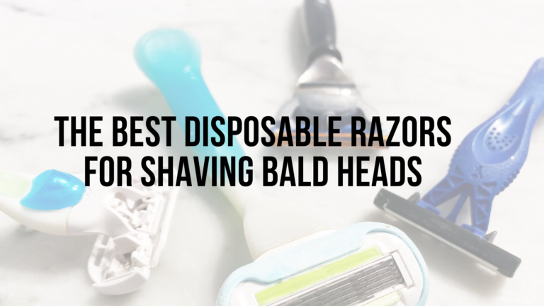 Smooth and Sleek: The 7 Best Disposable Razors for Shaving Your Bald Head