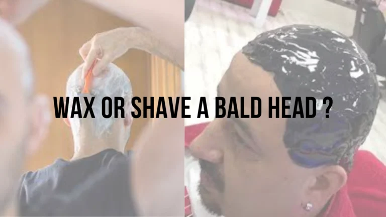 Is it better to shave or wax a bald head?