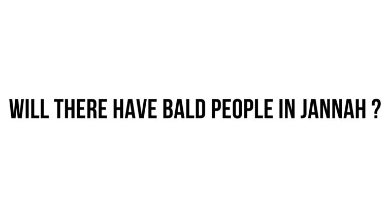 Will people be bald In Jannah?